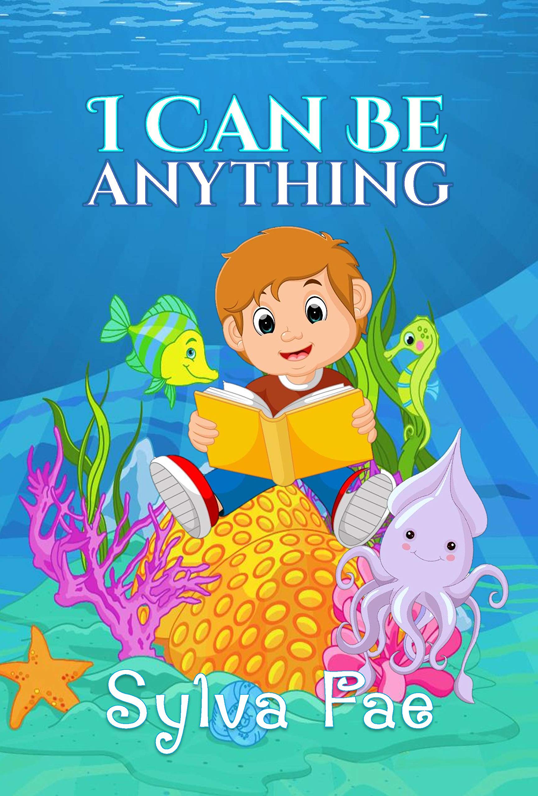 I Can Be Anything picture book by Sylva Fae